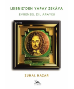 Leibniz’den Yapay Zekaya Evrensel Dil Arayışı - Zuhal Hazar | Yeni ve 