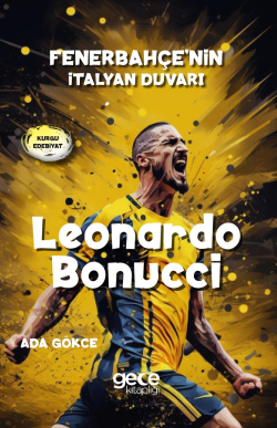 Leonardo Bonucci;Fenerbahçe'nin İtalyan Duvarı - Ada Gökçe | Yeni ve İ