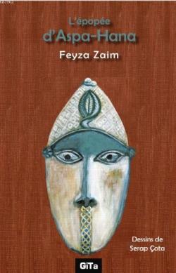 L'époée d' Aspa-Hana - Feyza Zaim | Yeni ve İkinci El Ucuz Kitabın Adr