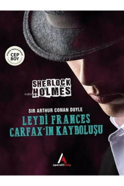 Leydi Frances Carfax'ın Kayboluşu - Sherlock Holmes - SİR ARTHUR CONAN