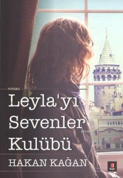 Leyla'yı Sevenler Kulübü - Hakan Kağan | Yeni ve İkinci El Ucuz Kitabı