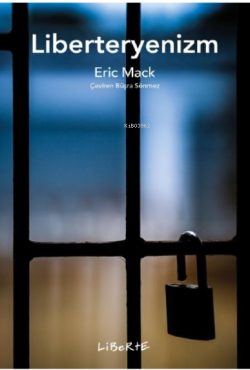 Liberteryenizm - Eric Mack | Yeni ve İkinci El Ucuz Kitabın Adresi