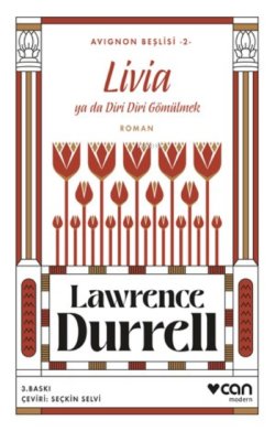 Livia ya da Diri Diri Gömülmek ;Avignon Beşlisi 2 - Lawrence Durrell |