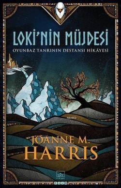 Loki'nin Müjdesi - Joanne M. Harris | Yeni ve İkinci El Ucuz Kitabın A