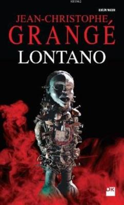 Lontano - Jean-Christophe Grange | Yeni ve İkinci El Ucuz Kitabın Adre