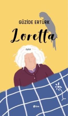 Loretta - Güzide Ertürk | Yeni ve İkinci El Ucuz Kitabın Adresi