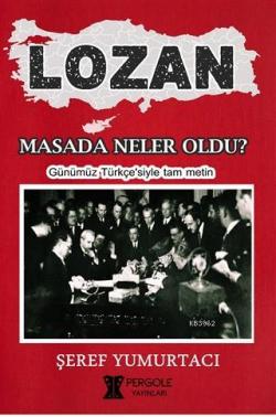 Lozan - Masada Neler Oldu?; Günümüz Türkçe'siyle Tam Metin