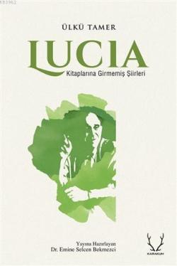 Lucia; Kitaplarına Girmemiş Şiirleri