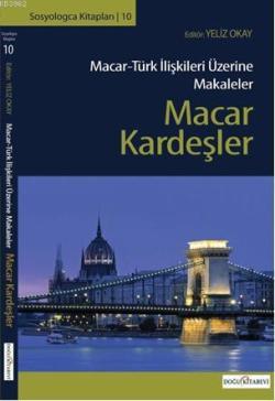 Macar Kardeşler; Macar - Türk İlişkileri Üzerine Makaleler