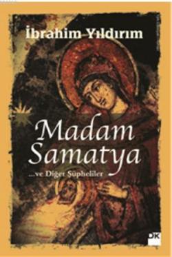 Madam Samatya ve Diğer Şüpheliler - İbrahim Yıldırım | Yeni ve İkinci 