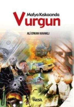 Mafya Kıskacında Vurgun - Ali Erkan Kavaklı | Yeni ve İkinci El Ucuz K