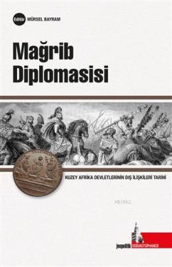 Mağrib Diplomasisi - Mürsel Bayram | Yeni ve İkinci El Ucuz Kitabın Ad
