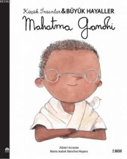 Mahatma Gandhi; Küçük İnsanlar Büyük Hayaller