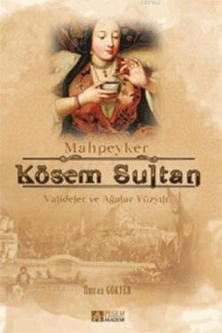 Mahpeyker Kösem Sultan - Ümran Gökyer | Yeni ve İkinci El Ucuz Kitabın
