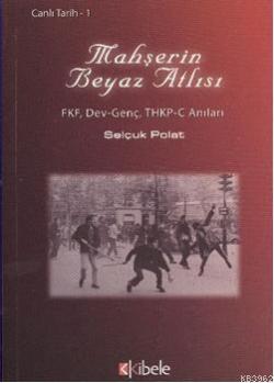 Mahşerin Beyaz Atlısı - Selçuk Polat | Yeni ve İkinci El Ucuz Kitabın 