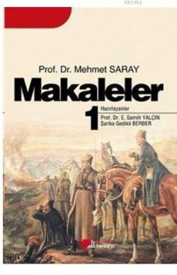 Makaleler 1 - Mehmet Saray | Yeni ve İkinci El Ucuz Kitabın Adresi