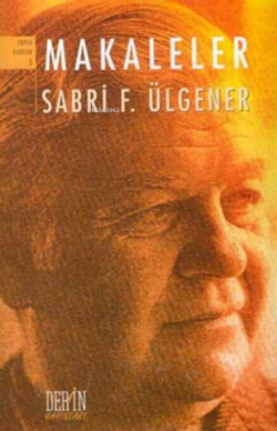 Makaleler - Sabri F. Ülgener | Yeni ve İkinci El Ucuz Kitabın Adresi
