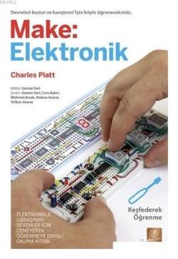 Make: Elektronik Keşfederek Öğrenme - Charles Platt | Yeni ve İkinci E