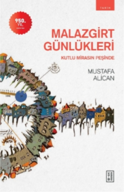 Malazgirt Günlükleri - Mustafa Alican | Yeni ve İkinci El Ucuz Kitabın