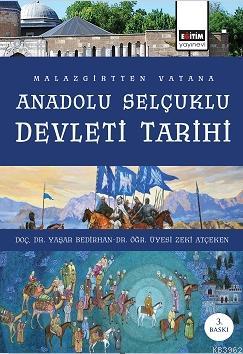Malazgirt' ten Vatana Anadolu Selçuklu Devleti Tarihi - Zeki Atçeken |