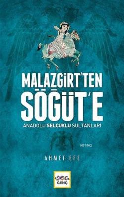 Malazgirt'ten Söğüt'e Anadolu Selçuklu Sultanları - Ahmet Efe | Yeni v