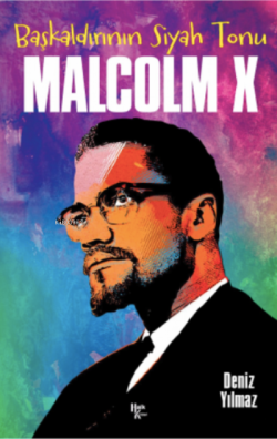 Malcolm X - Deniz Yılmaz | Yeni ve İkinci El Ucuz Kitabın Adresi