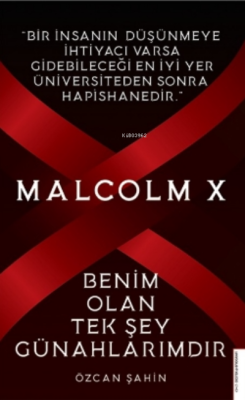 Malcolm X-Benim Olan Tek Şey Günahlarımdır - Özcan Şahin | Yeni ve İki