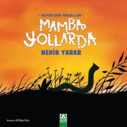Mamba Yollarda - Nehir'den Masallar
