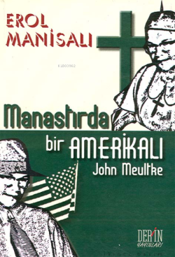 Manastırda Bir Amerikalı John Meultke - Erol Manisalı- | Yeni ve İkinc