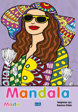 Mandala - Moda;Yetişkinler İçin Boyama Kitabı