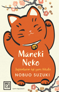 Maneki Neko;İyi Şansa Dair Bir Japon Felsefesi - Nobuo Suzuki | Yeni v