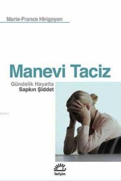 Manevi Taciz - Marie-France Hirigoyen | Yeni ve İkinci El Ucuz Kitabın