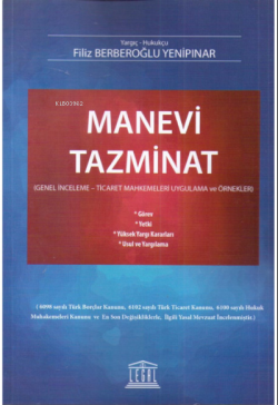 Manevi Tazminat (Genel İnceleme - Ticaret Mahkemeleri Uygulama ve Örnekleri)