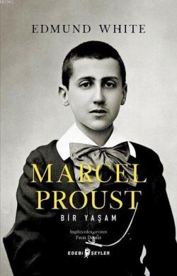 Marcel Proust: Bir Yaşam - Edmund White | Yeni ve İkinci El Ucuz Kitab