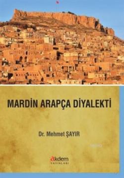 Mardin Arapça Diyalekti - Mehmet Şayır | Yeni ve İkinci El Ucuz Kitabı