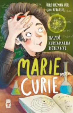 Marie Curie - Haydi Kurtaralım Dünyayı 1 - Ülkü Hazman Hür | Yeni ve İ