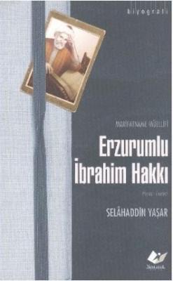 Marifetname Müellifi Erzurumlu İbrahim Hakkı - Selahaddin Yaşar | Yeni