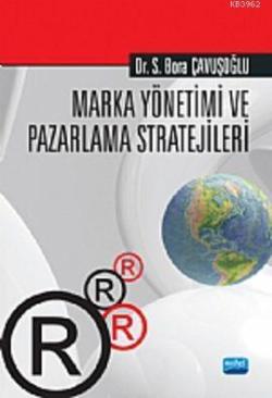 Marka Yönetimi ve Pazarlama Stratejileri - S. Bora Çavuşoğlu | Yeni ve