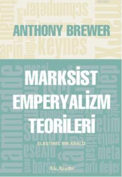 Marksist Emperyalizm Teorileri - Anthony Brewer | Yeni ve İkinci El Uc