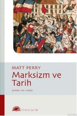 Marksizm ve Tarih - Matt Perry | Yeni ve İkinci El Ucuz Kitabın Adresi
