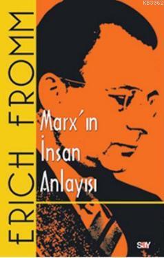 Marx'ın İnsan Anlayışı - Erich Fromm- | Yeni ve İkinci El Ucuz Kitabın