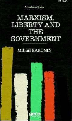 Marxism, Liberty and The Government - Mihail Bakunin | Yeni ve İkinci 