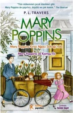 Mary Poppins Kiraz Ağacı Sokağı'nda - Mary Poppins ve Komşu Ev - P. L.