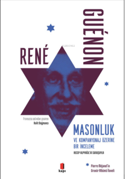 Masonluk ve Kompanyonaj Üzerine Bir İnceleme - René Guénon | Yeni ve İ