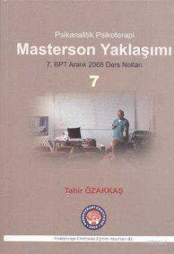 Masterson Yaklaşımı; Psikanalitik Psikoterapi - 7. BPT Aralık 2008 Ders Notları