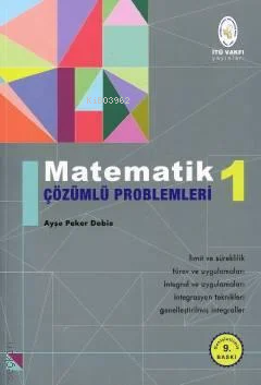 Matematik 1 : Çözümlü Problemleri - Ayşe Peker Dobie | Yeni ve İkinci 