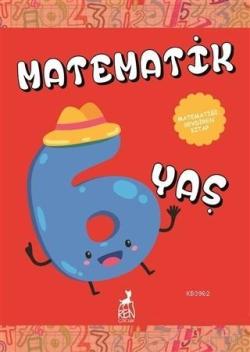 Matematik 6 Yaş; Matematiği Sevdiren Kitap