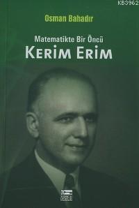 Matematikte Bir Öncü Kerim Erim - Osman Bahadır | Yeni ve İkinci El Uc