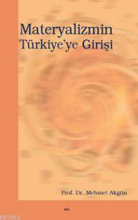 Materyalizmin Türkiye'ye Girişi - Mehmet Akgün | Yeni ve İkinci El Ucu