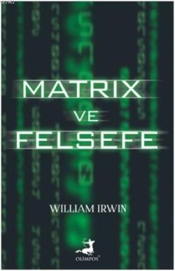 Matrix ve Felsefe - William Irwin- | Yeni ve İkinci El Ucuz Kitabın Ad